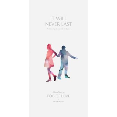 Fog Of Love It Will Never Last