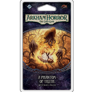 Arkham Horror LCG A Phantom of Truth Mythos Pack