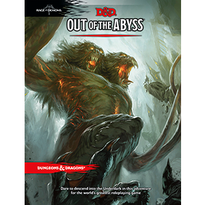 D&D Adventure: Out of the Abyss